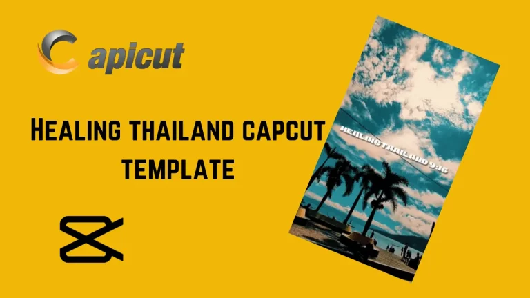 Free Healing Thailand CapCut Template Link 2024 Trending Tips